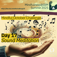 October Challenge 25 - Day 17 – Listening Deeply: A Sound Meditation