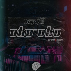 Oko Oko w/Saucy Austere x Emkhighness (Prod by. GoofyPhresh)