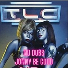 TLC - No Dubs Edit