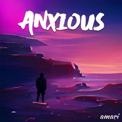 ANXIOUS (Prod. JpBeatz)