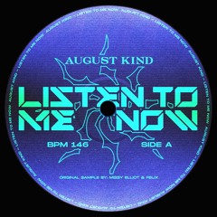 August Kind - LISTEN TO ME NOW