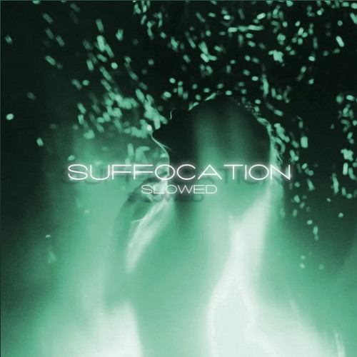 Suffocation - Slowed