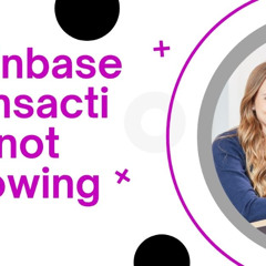 Coinbase transaction not showing up