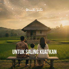 Untuk Saling Kuatkan