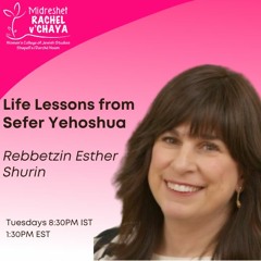 MRC Alumnae Learning Series - Rebbetzin Shurin - Life Lessons from Sefer Yehoshua