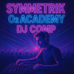 Symmetrik O2 Academy DJ Comp