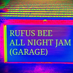 RUFUS BEE - ALNIGHT JAM (PUREMIX GARAGE 2021)