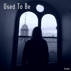 Used To Be