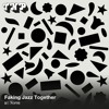 Faking Jazz Together w/ Norm DJ mix artwork - Electronic music tracklist cover image