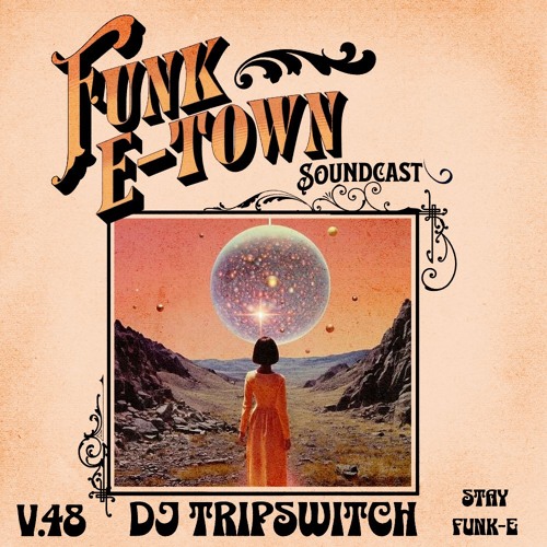 Funk E-Town Soundcast V.48 - DJ TRIPSWITCH (Caboose Records , Onako Records , CRMS) [Edmonton , Canada]