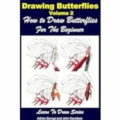 (Best Book) Read FREE Drawing Butterflies Volume 2 - How to Draw Butterflies For the Beginner