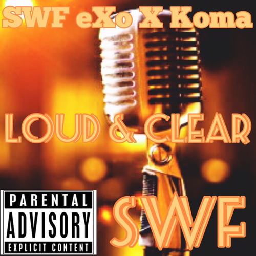 Loud and Clear ft. SWF Koma