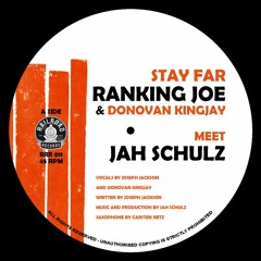 Jah Schulz / Ranking Joe / Donovan Kingjay   "Stay Far"  (7" vinyl)