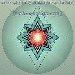 Ahmed Spins Feat Stevo Atambire -  Anchor Point (The Element Afrodnb Remix )