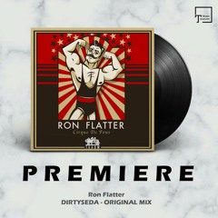 PREMIERE: Ron Flatter - Dirtyseda (Original Mix) [TRAUM SCHALLPLATTEN]