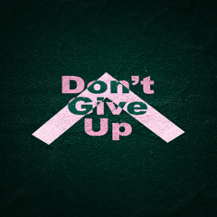 Don't Give Up