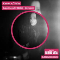 It's Kismet w/ Sofay - Radio Buena Vida 20.04.23