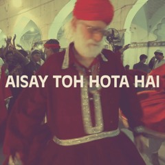 Aisay Toh Hota Hai