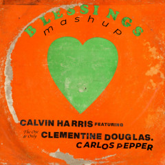 Calvin Harris ft. Clementine Douglas, Carlos Pepper - Blessings (Lui Smither Mash Mix)