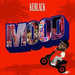 Keblack - Mood (AKA-B Edit)