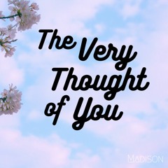The Very Thought of You
