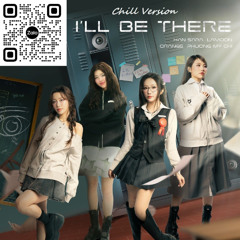 I'LL BE THERE (Chill Version)
