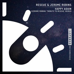 Rescue & Jerome Robins -Happy Again (Jerome Robins 'Tribute To Rescue' Remix)