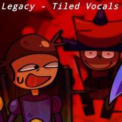 Legacy (Tiled Vocals) - Friday Night Crunchin' UST [original by @churgneygurgney9895 ]