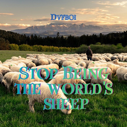Stop Being the World's Sheep