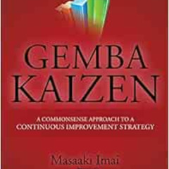 [Access] EBOOK 📒 Gemba Kaizen: A Commonsense Approach to a Continuous Improvement St