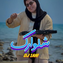 DJ SANI shalvarak