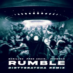 Skrillex, Fred again.. & Flowdan - Rumble (DirtySnatcha Remix)