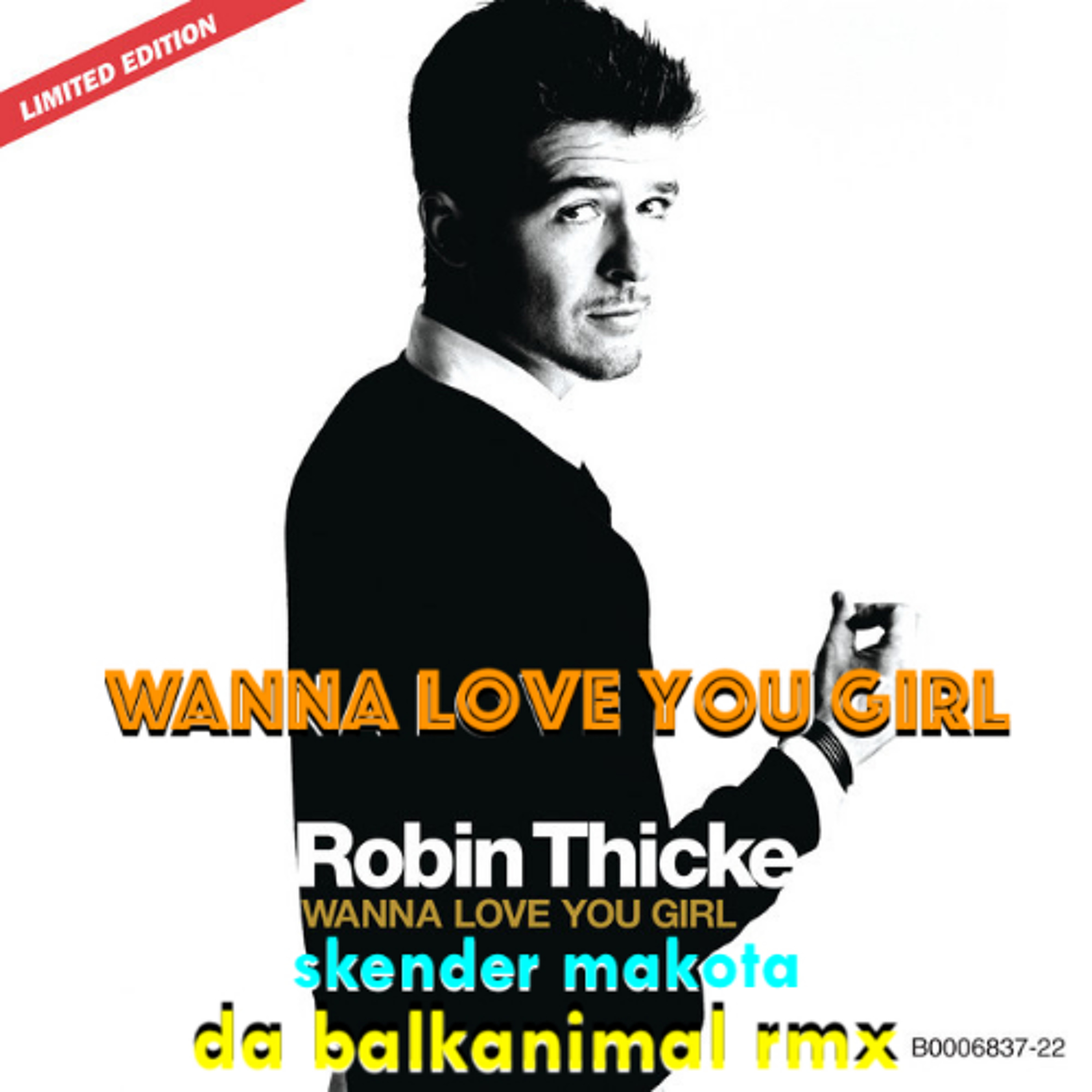 Wanna Love You Girl - v2 2026 - FREE DL - Skender Makota da Balkanimal RMX Robin Thicke