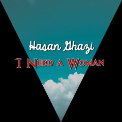 I Need a Woman (Original Mix)
