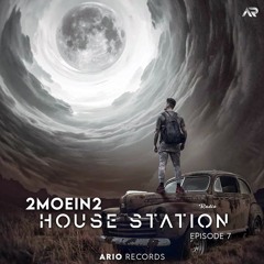House Station EP7 By 2MOEIN2