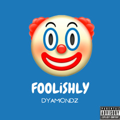 Foolishly