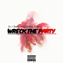 Skorch Flamez - Wreck The Party [ProdBy.Dj L-Banga]