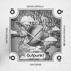 Pattern Tusk - Seven Spirals EP [OPKTEP06]