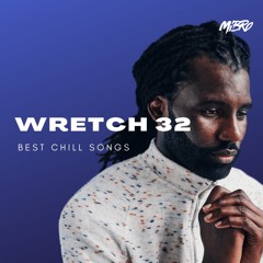 WRETCH 32 | 30 Mins of Chill Songs | Hip-Hop & R&B MIX | DJ Mibro