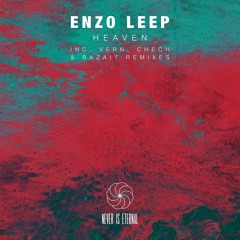 PREMIERE: Enzo Leep - Heaven (Original Mix) [Never is Eternal]