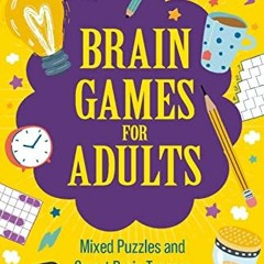 GET [PDF EBOOK EPUB KINDLE] Brain Games for Adults: Mixed Puzzles and Smart Brainteas