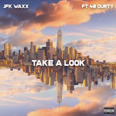 JFK Waxx x 40 Ourty - Take A Look