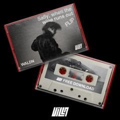 Sally, When The Wine Runs Out (WALDN & Villa Remix)
