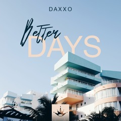 Daxxo - Better Days [King Step]