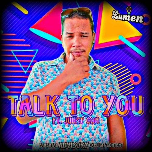 Talk To You (feat. Juhst Goh)