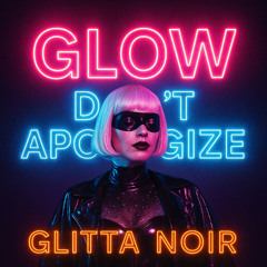 Glow - Don’t Apologize