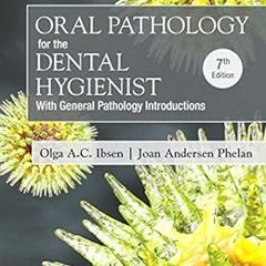 [Read] KINDLE 🧡 Oral Pathology for the Dental Hygienist - E-Book by Olga A. C. Ibsen