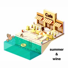 summer & wine (pool time)