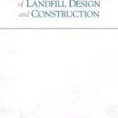 EPUB$ Geotechnical Aspects of Landfill Design and Construction READ B.O.O.K. By  Xuede Qian (Au