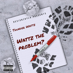 Thunder Wattz - Wattz the problem?